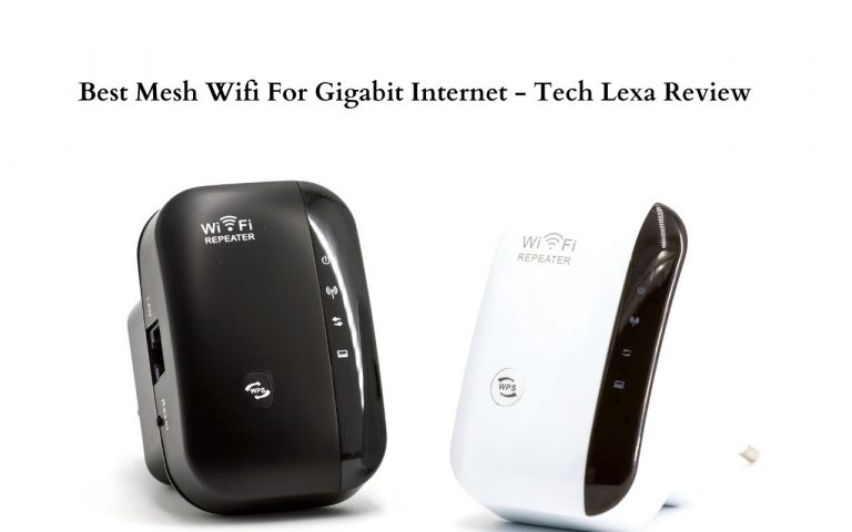 Best Mesh Wifi For Gigabit Internet